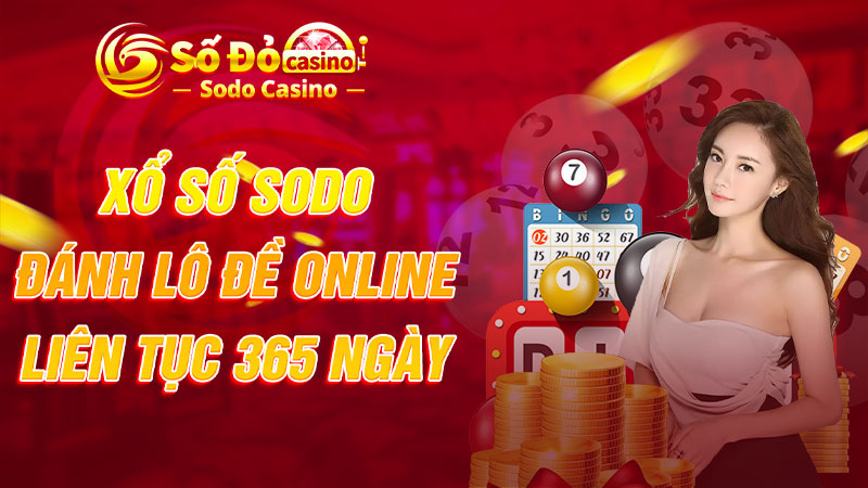 Xổ số SODO - Đánh lô đề online liên tục 365 ngày