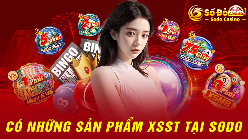 Các sản phẩm XSST SODO được nhiều người yêu thích