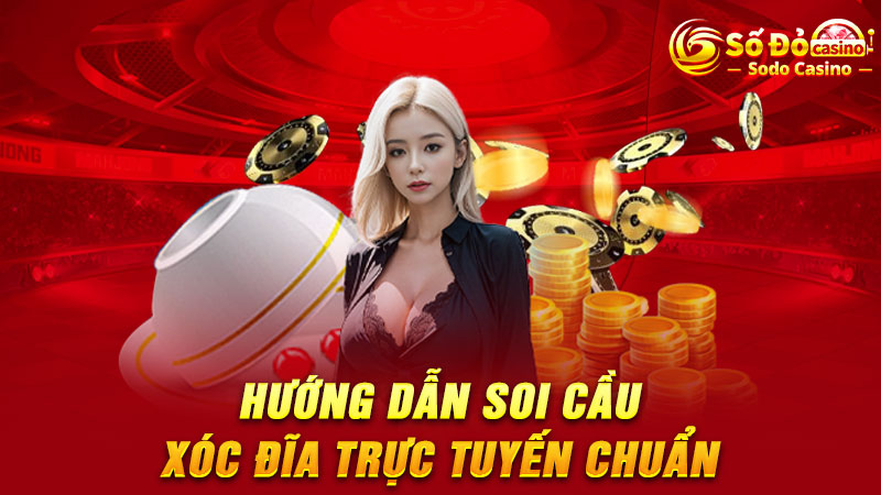 Hướng dẫn soi cầu Xóc đĩa trực tuyến chuẩn