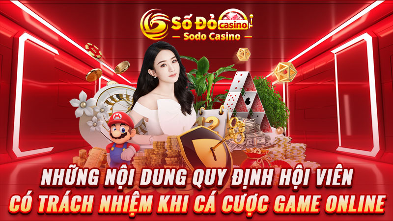 Những nội dung quy định hội viên có trách nhiệm khi cá cược game online