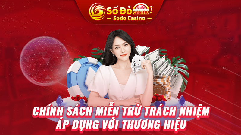 Chính sách miễn trừ trách nhiệm áp dụng với thương hiệu